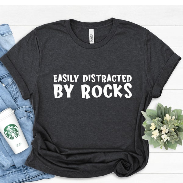 Easily Distracted by Rocks Shirt, Geology Shirt, Geology Gifts, Geologist Tshirt, Geologist Student Shirt, Rock Collector Shirt, Geology Tee