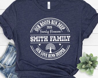 Custom Family Reunion 2026 Shirts, Our Roots Run Deep Our Love Runs Deeper, Personalized Family Tree T-Shirt