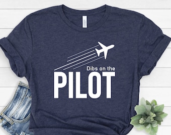 Dibs On The Pilot Sweatshirt, Aviation Shirt, Airplane Shirt, Pilot Graduation, Flying Shirt, Pilot Gifts, Pilot Dad Gift, Pilot Wife Gifts