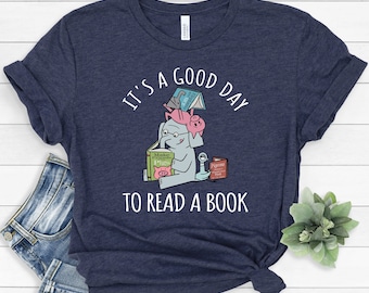 It's A Good Day To Read T-Shirt, Books Shirt, Librarian Shirt, Read More Books, Bookish Shirt, Book Lover Teacher Shirt, Pig Elephant Shirt