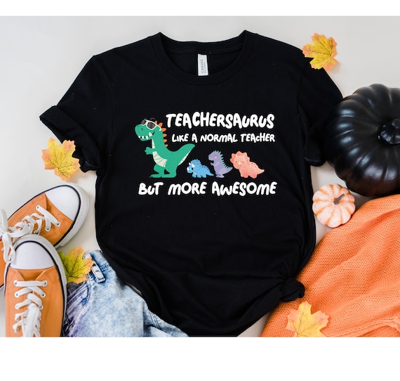 Teachersaurus Rex T-Shirt Funny Teacher Dinosaur Gifts Shirt Teachersaurus Rex T-Shirt Funny Teacher Dinosaur Gifts Shirt