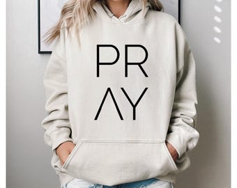 Pray Sweatshirt: Christian Hoodie, Mom Gift