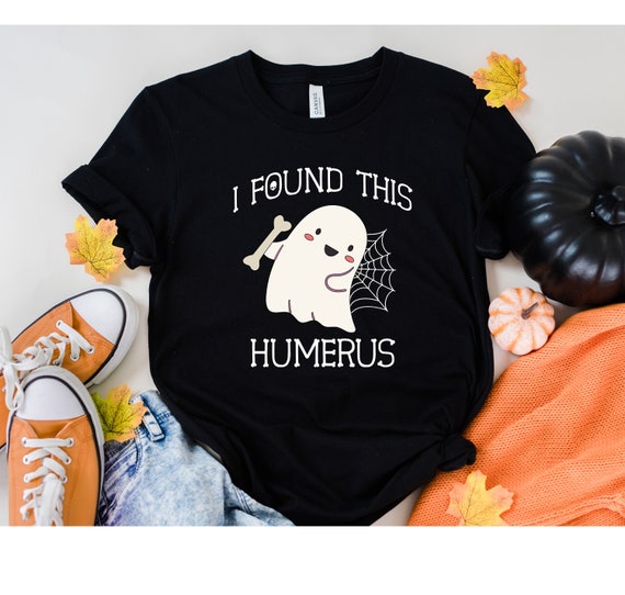 Funny Doctor Ghost Tee: I Found This Humerus Halloween Shirt