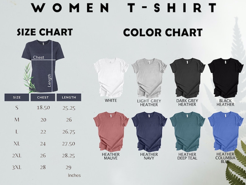 May include: A Women T-Shirt size and color chart. The size chart shows chest and length measurements in inches for sizes S to 3XL. The color chart displays t-shirts in white, light grey heather, dark grey heather, black heather, heather mauve, heather navy, heather deep teal, and heather columbia blue.
