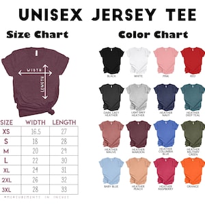 May include: A chart displaying a unisex jersey tee with size and color options. The size chart shows measurements in inches for sizes XS to 3XL. Color options include black, white, pink, red, and various heather shades.