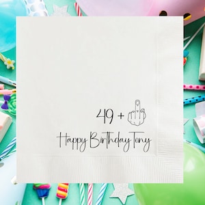 49+ Middle Finger Happy Birthday For Him Custom Napkins, Personalized Cocktail Napkins, 50th Birthday Party Decorations, Fifty Birthday