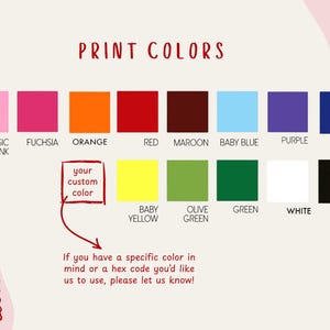 a color palette with various colors, including pink, orange, red, maroon, baby blue, purple, royal blue, green, yellow, olive, white, black, and black. There is a note that says "If you have a specific color in mind or a hex code you'd like us to use, please let us know!"