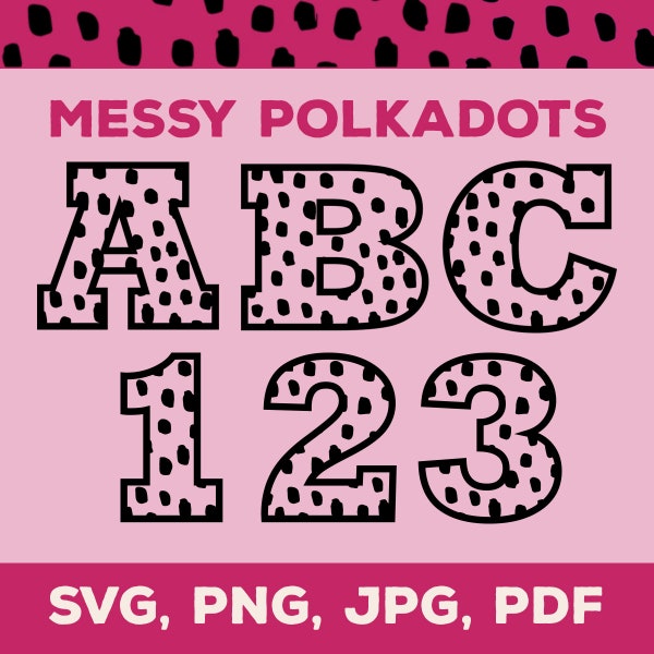 Messy Polkadot alphabet and numbers for Silhouette, Cricut, and Laser Machines. SVG Transparent - Monogram  Print Numbers