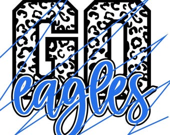 Go Eagles Blue. Eagles Leopard Print Athletic SVG png jpg eps and dxf cut file Eagles Football Eagles Rangers Eagles Mama Go Eagles