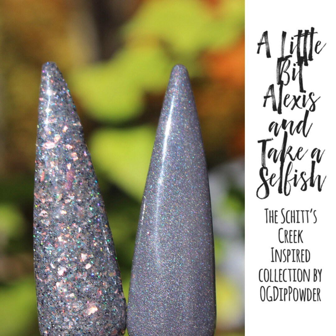 A Little Bit Alexis and Take a Selfish Nail Dip Powder