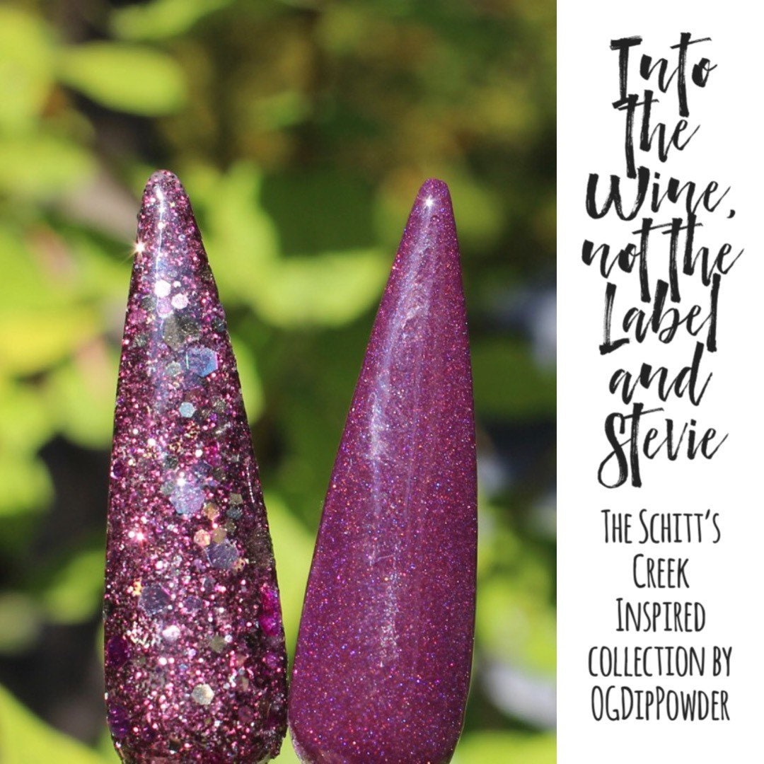Into the Wine, not the Label and Stevie Nail Dip Powder
