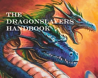 The Dragonslayers Handbook