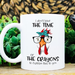 Cute Funny Chicken Coffee Mug, Gift for him or her, Humorous Sarcastic Chicken, Gifts for Chicken Lovers, Silly Chicken Coffee Mug