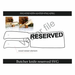 Peut inclure: Sur fond blanc, une conception de couteau de boucher avec le mot "RESERVED" en lettres noires en gras. L'image comprend un élément en placage de bois et le texte "Butcher knife reserved SVG".