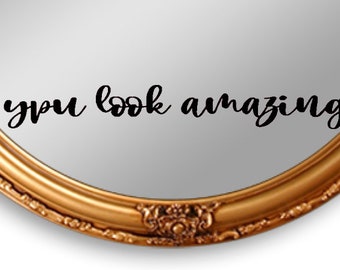 You Look Amazing Mirror Decal Vinyl Decal Bathroom Decor Shower Door Decal