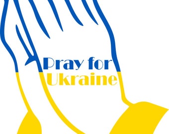 Ore por Ucrania SVG, corte archivo para cricut, apoye Ucrania, Manos Ucrania, Ucrania Fuerte, Ucrania Bandera SVG, svg, png, eps, dxf