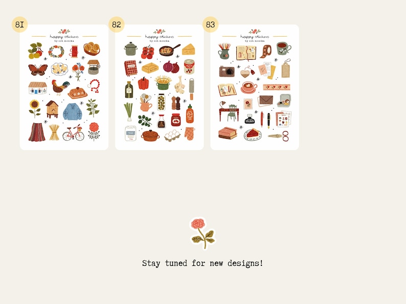 May include: Three sticker sheets with various illustrated designs. Sheet 81 features a butterfly, house, sunflower, and other objects. Sheet 82 includes cooking-related items. Sheet 83 shows a camera, books, and stationery. The text "Stay tuned for new designs!" is at the bottom.
