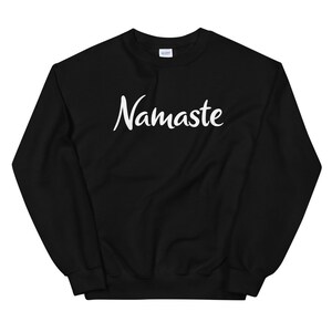Namaste | Unisex Yoga Sweatshirt | Namaste Sweatshirt | Yoga Instructor | Women&#39;s Yoga Sweatshirt | Yoga Top | Gift for Yogi | Yoga Gift