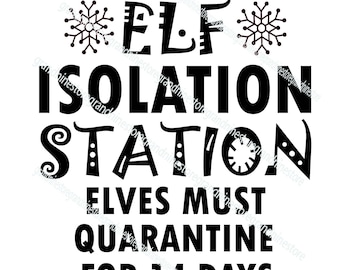 Elf Isolation Station Svg, Elf Cut Files, Elf SVG, Quarantine Christmas Clipart, Quarantine Elf SVG Digital Download