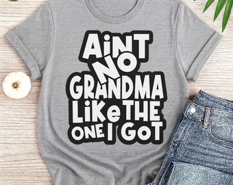 Ain't No Grandma Like Mine SVG: Funny Family Shirt Design (Digital Download)
