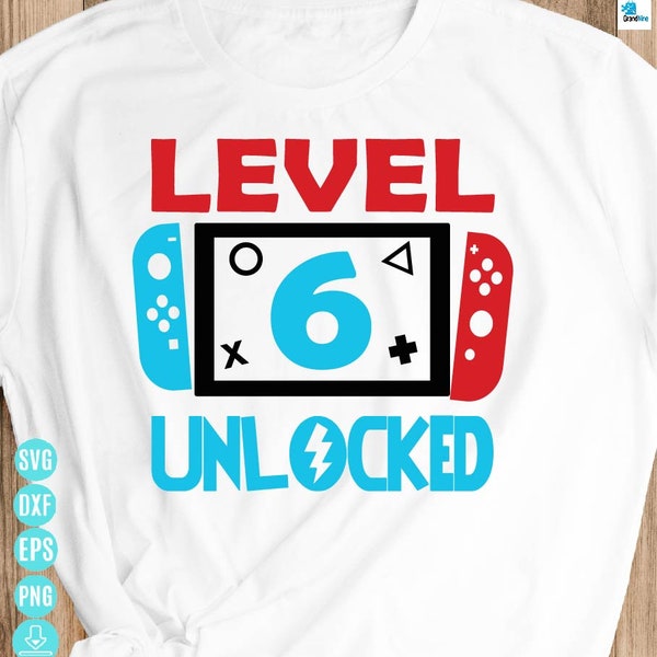 Level 6 Unlocked Birthday Svg, 6 years Old Gamer Shirt Svg, Funny Kids Gamer Svg, 6th Birthday Boy Gamer Svg Digital File For Cricut