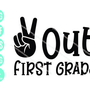 Peace Out First Grade Svg, Kids End of School, Boys Graduation Shirt Svg, Last Day of School Svg Digital Download