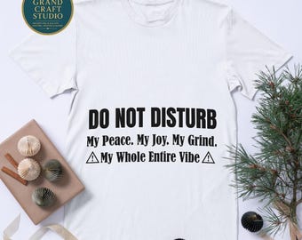 Non disturbare la mia pace SVG: citazione sull'amor proprio, file motivazionale Cricut (download digitale)