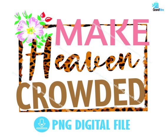 Make Heaven Crowded Leopard Print Christian T Shirt Make Heaven Crowded Leopard Print Christian T Shirt