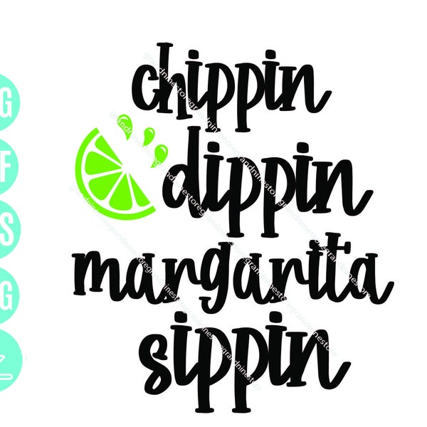 Chippin Dippin Margarita Sippin svg, Funny, Summer, Beach, Vacation, Cruise, Lake, Cinco De Mayo svg Digital Download