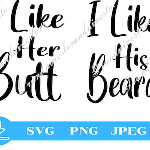 Ik hou van haar kont SVG - ik hou van zijn baard SVG, png, jpg, paar ontwerpen Svg, Valentijnsdag Svg, Newly Wed Svg, huwelijksreis Svg, digitaal bestand