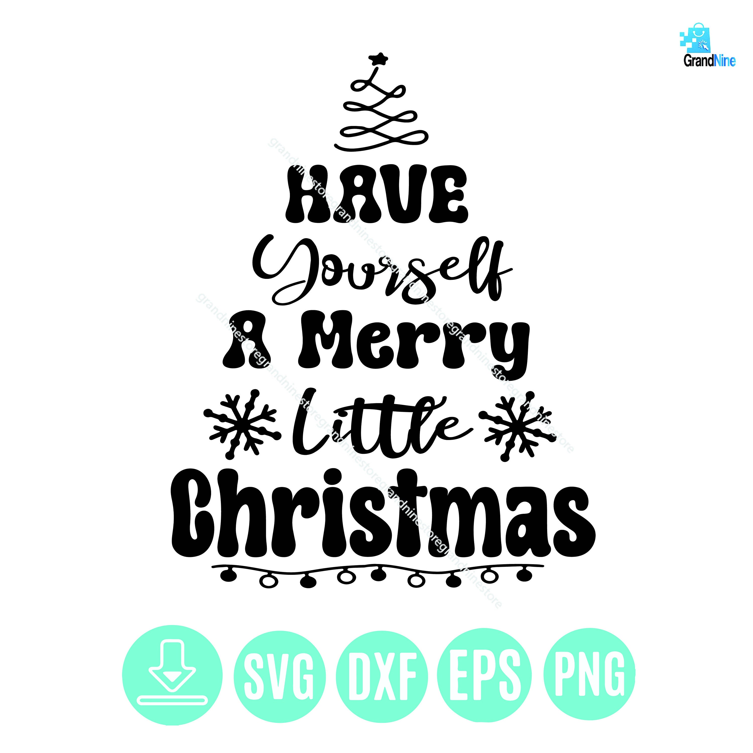 Have Yourself A Merry Little Christmas, Holiday Free Svg File