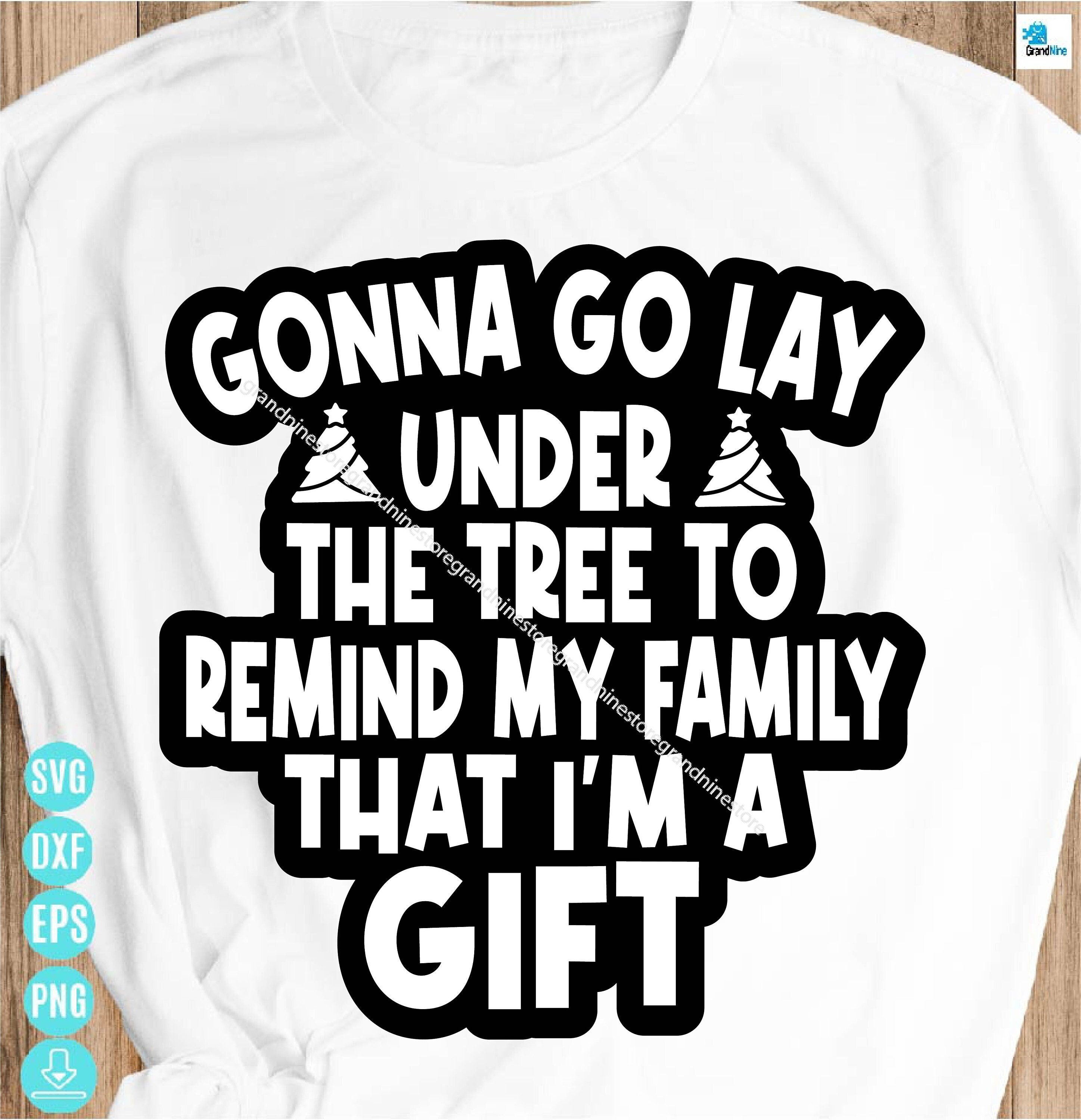 Gonna Go Lay Under The Tree Svg, Christmas Svg, Funny Christmas Svg, Christmas Shirt Svg, Christmas Quote Svg, Svg files for cricut