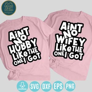 Funny Couple Quote SVG: Ain’t No Wifey Hubby, Anniversary Shirt Design