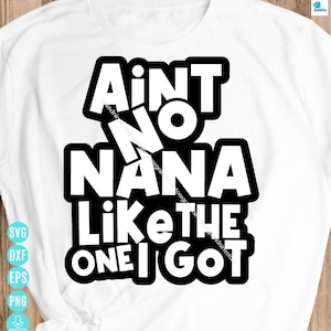 Ain&#39;t No Nana Like Mine SVG: Lustiges Familien-Shirt-Design (Digitaler Download)