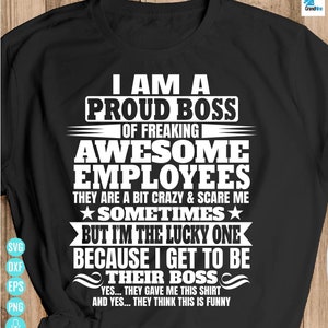 I Am A Proud Boss Of Freaking Awesome Employees Svg,  Eps, Png, Dxf, Digital Download, Proud Boss Svg, Boss Day Svg Files For Cricut