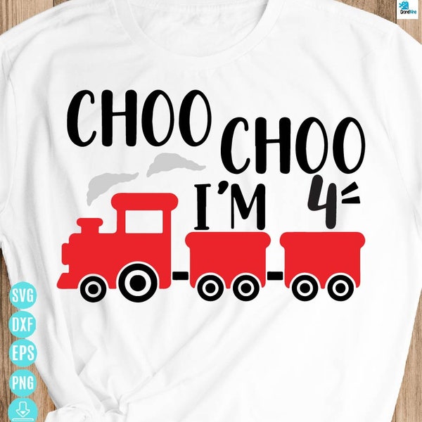 Choo Choo I'm4 SVG, 4nd Birthday Cut File, Boy Train Design, four Year Old Saying, Transportation Party Quote, dxf eps png Silhouette Cricut