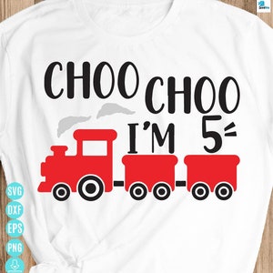Choo Choo I’m5 SVG, 5nd Birthday Cut File, Boy Train Design, Five Year Old Saying, Transportation Party Quote, dxf eps png Silhouette Cricut