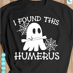 I Found This Humerus Svg, Bone Joke Svg, Halloween Png, Funny Halloween Svg, Funny Ghost Svg, boy halloween svg for Cricut&Silhouette