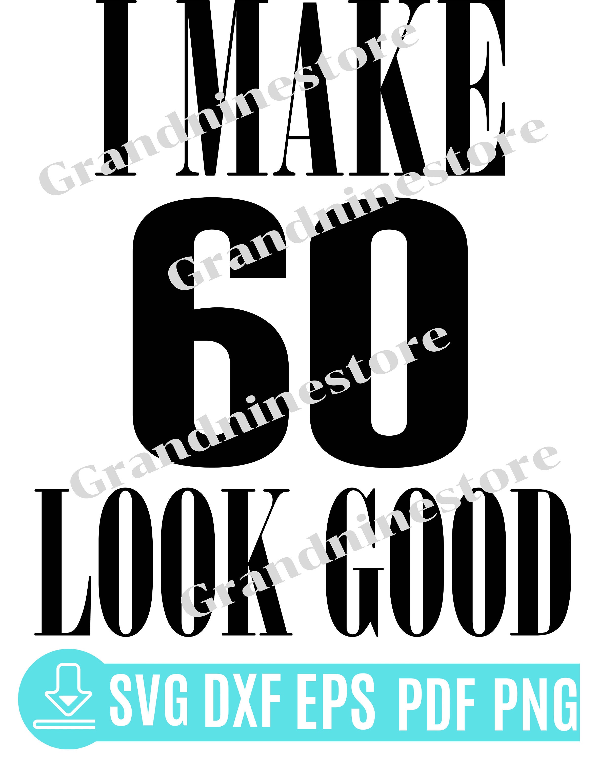 I Make 60 Look Good svg Gifts for Her 60th Birthday svg 60th Etsy