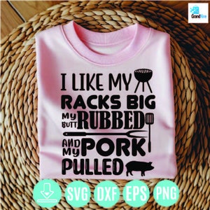 Funny BBQ Quote SVG: I Like My Racks Big, Dad PNG (Digital Download)