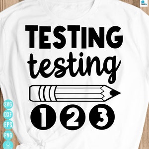 テストの日 SVG、テスト 1 2 3 SVG、テスト SVG、教師 SVG、テスト コーディネーター シャツ SVG、Cricut および Silhouette 用カット ファイル、Png