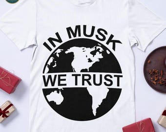 In Musk We Trust SVG, Shirt Elon Musk Tesla Fan Svg, Lovely Gift Idea Svg Digital Download