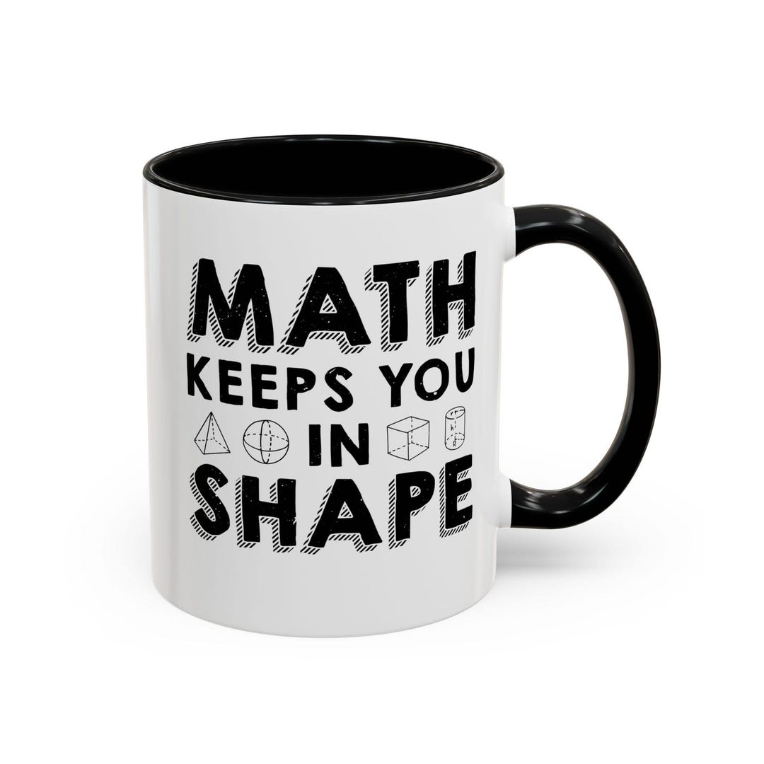 Math Keeps You in Shape Funny Math Teacher Mug, Math Lover Funny ...