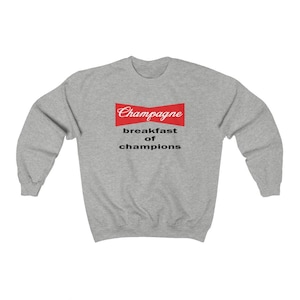 Champagne breakfast of champions sweatshirt on sale