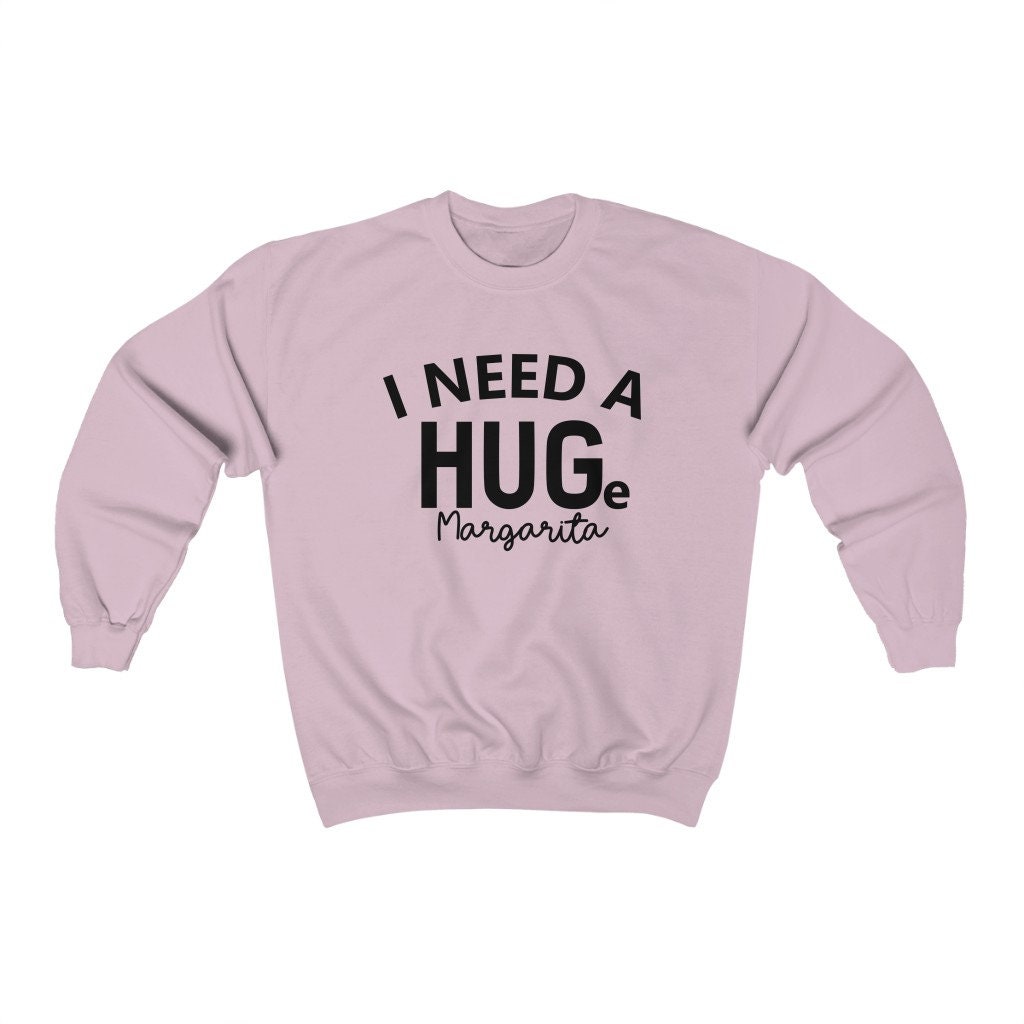 I Need A Huge Margarita Good Times Happy Hour Sweater Unisex Crewneck Sweatshirt Etsy Ireland
