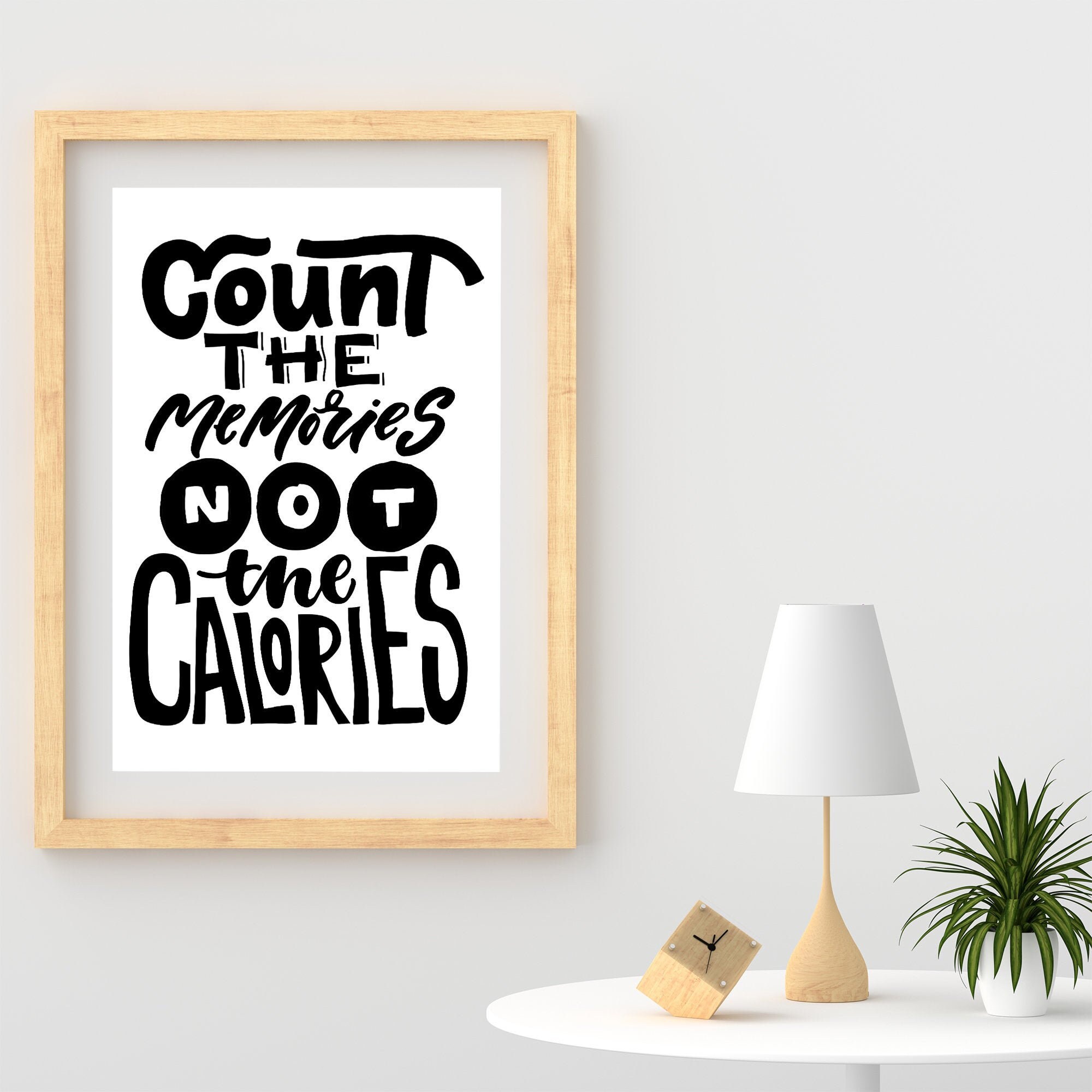 Count the Memories Not the Calories Quote Prints Quote Home Etsy