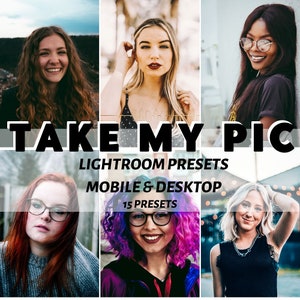 Take My Pic Lightroom Presets Mobile and Desktop for Selfies / Instagram Presets / Blogger Presets