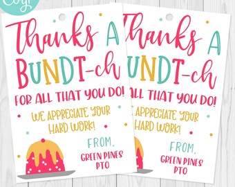 May include: Two white gift tags with the text "Thanks a BUNDT-ch" in pink, teal, and yellow. The tags also say "For all that you do! We appreciate your hard work!" and "From, Green Pines PTO."