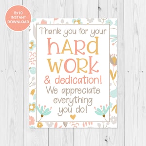Floral Thank You For Your Hard Work 8x10 Printable Sign, Candy, Cookies Teacher Staff Appreciation Sign, Volunteer, Nurse, INSTANT DOWNLOAD