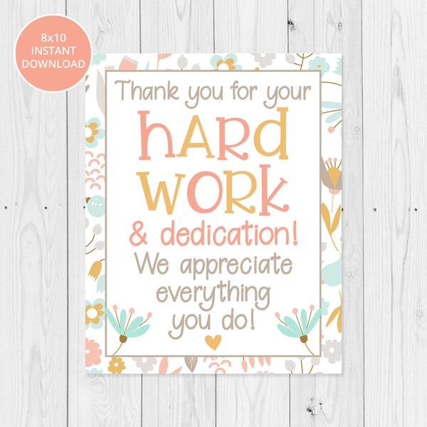 Floral Thank You For Your Hard Work 8x10 Printable Sign, Candy, Cookies Teacher Staff Appreciation Sign, Volunteer, Nurse, INSTANT DOWNLOAD